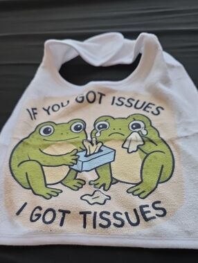Cute Frog Bib - "If You Got Issues I Got Tissues"